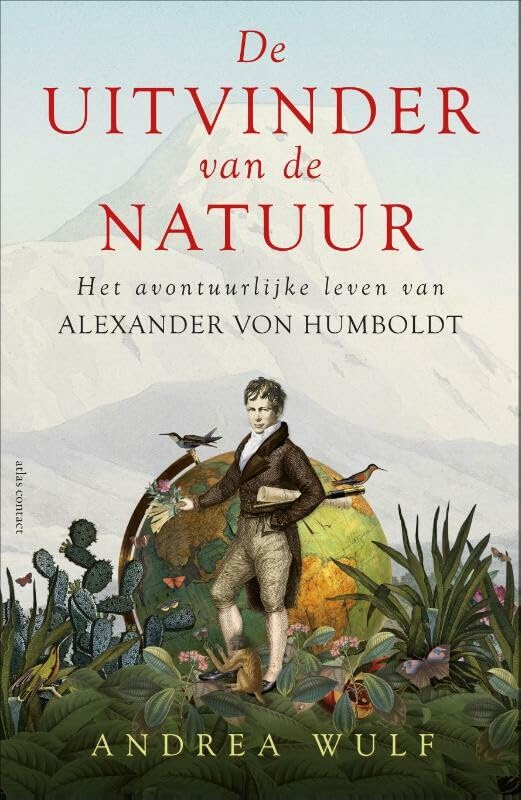 De uitvinder van de natuur: het avontuurlijke leven van Alexander von Humboldt book