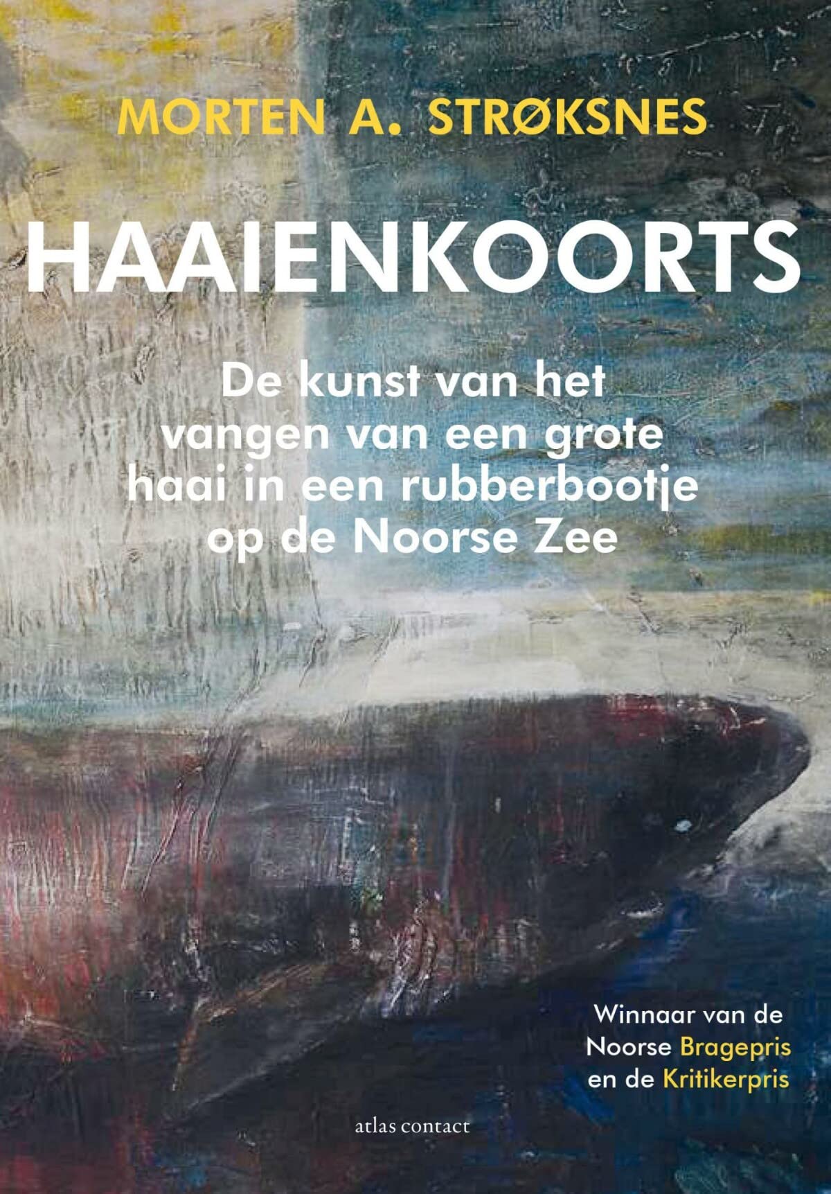Haaienkoorts: de kunst van het vangen van een grote haai in een rubberbootje op de Noorse zee book