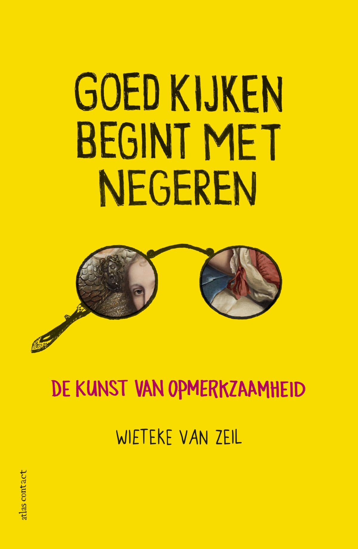 Goed kijken begint met negeren: de kunst van opmerkzaamheid Books