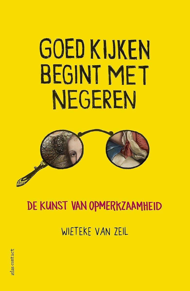 Goed kijken begint met negeren: De kunst van opmerkzaamheid book