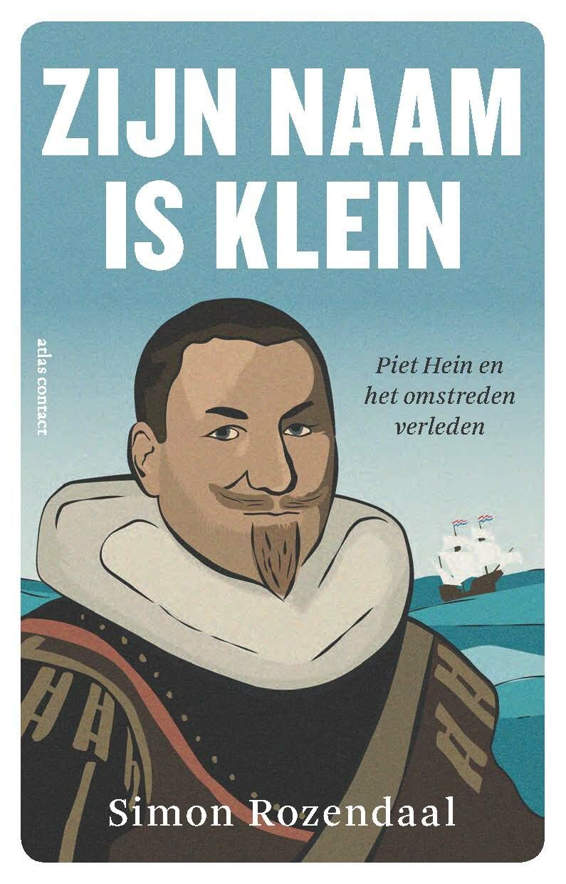 Zijn naam is klein: Piet Hein en het omstreden verleden book