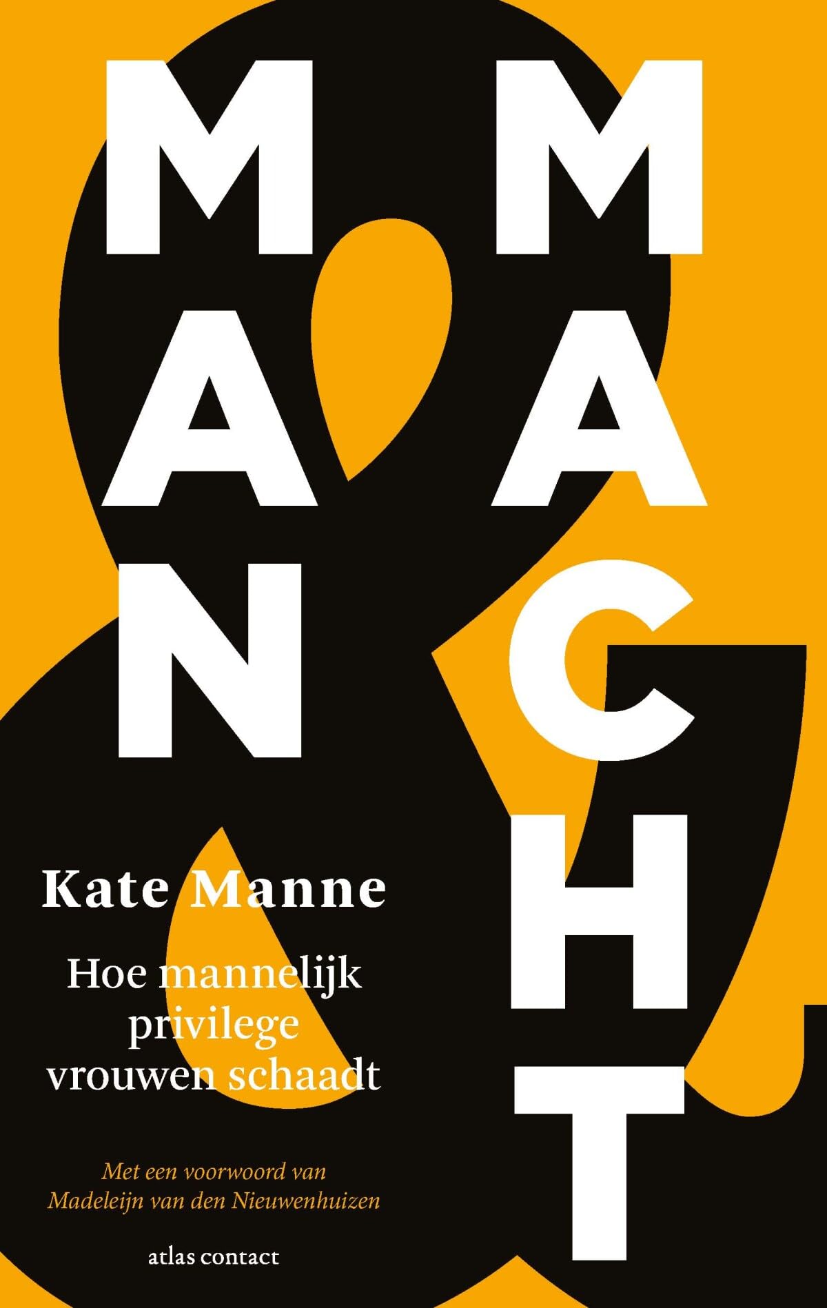 Man en macht: hoe mannelijk privilege vrouwen schaadt book
