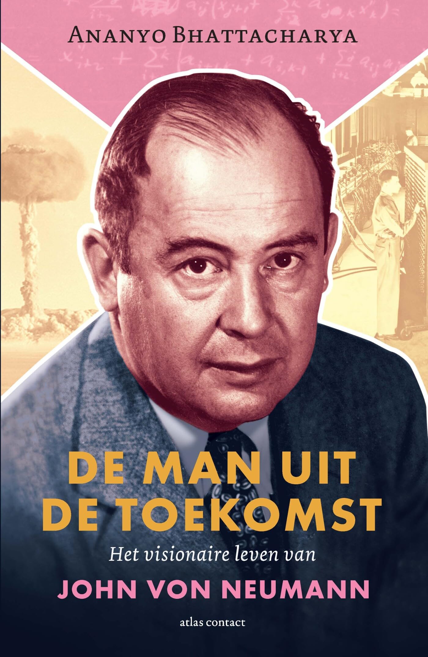 De man uit de toekomst: het visionaire leven van John von Neumann book