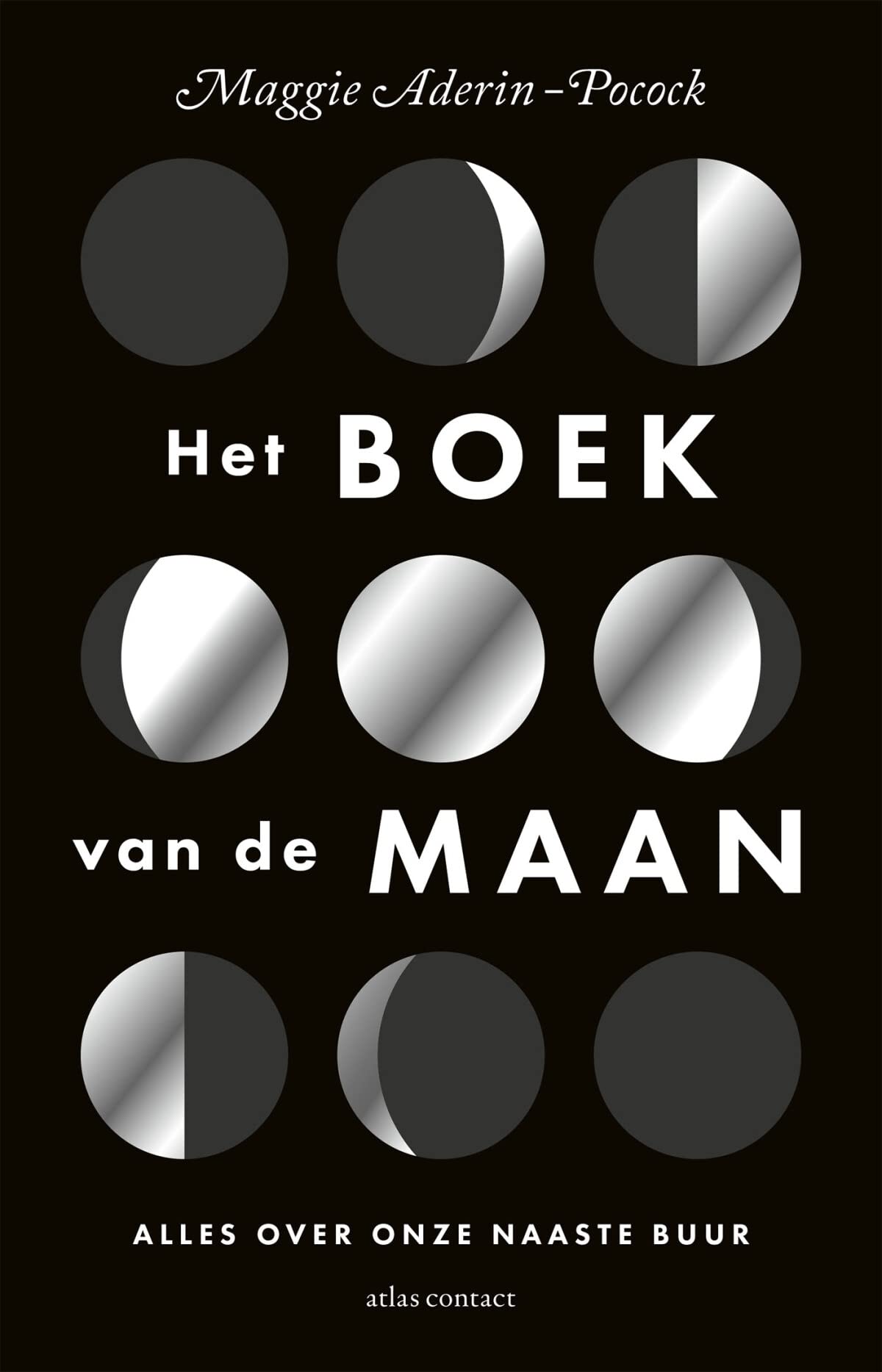 Het boek van de maan: alles over onze naaste buur book
