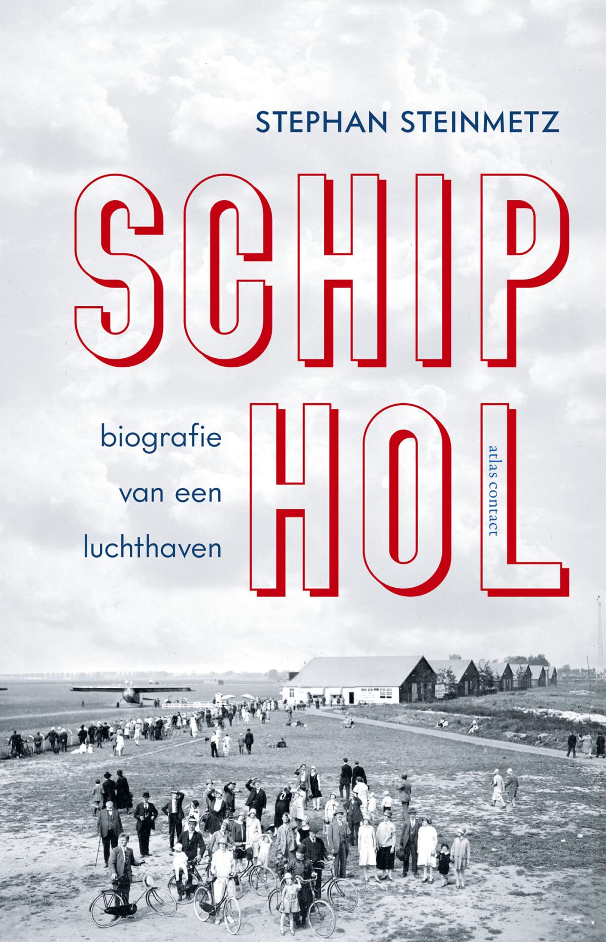 Schiphol: Biografie van een luchthaven book