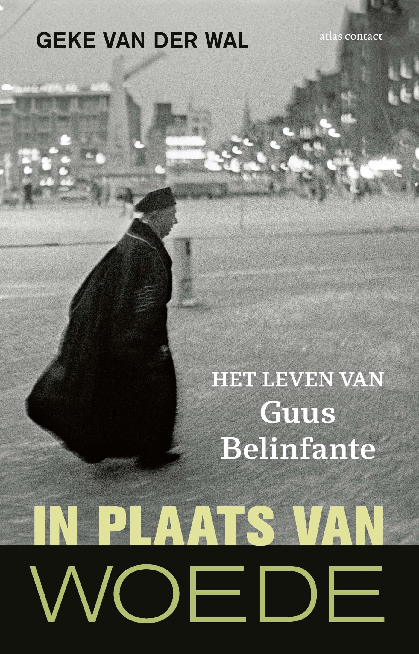 In plaats van woede: Het leven van Guus Belinfante book