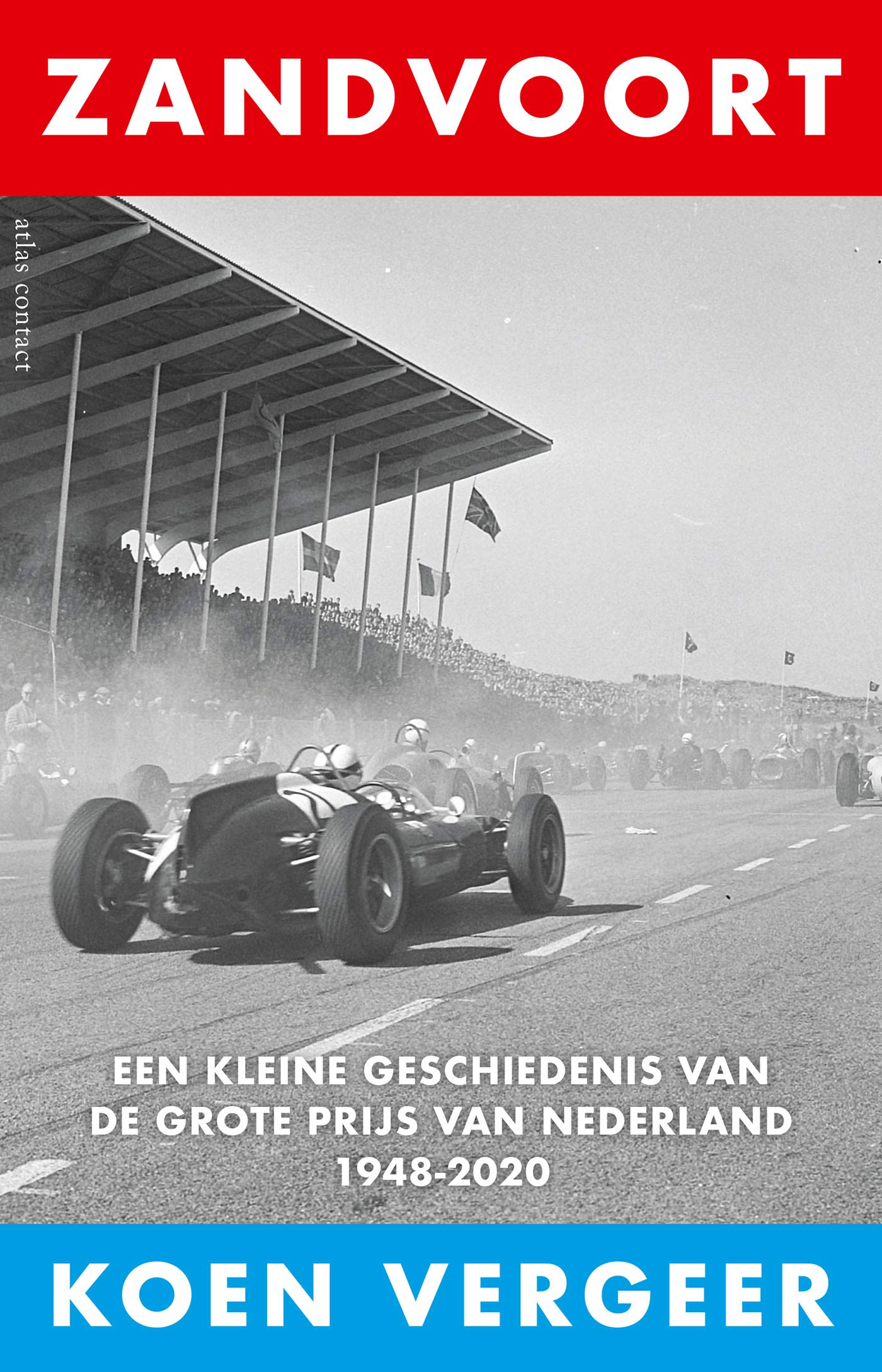 Zandvoort: een kleine geschiedenis van de Grote Prijs van Nederland 1948-2020 book