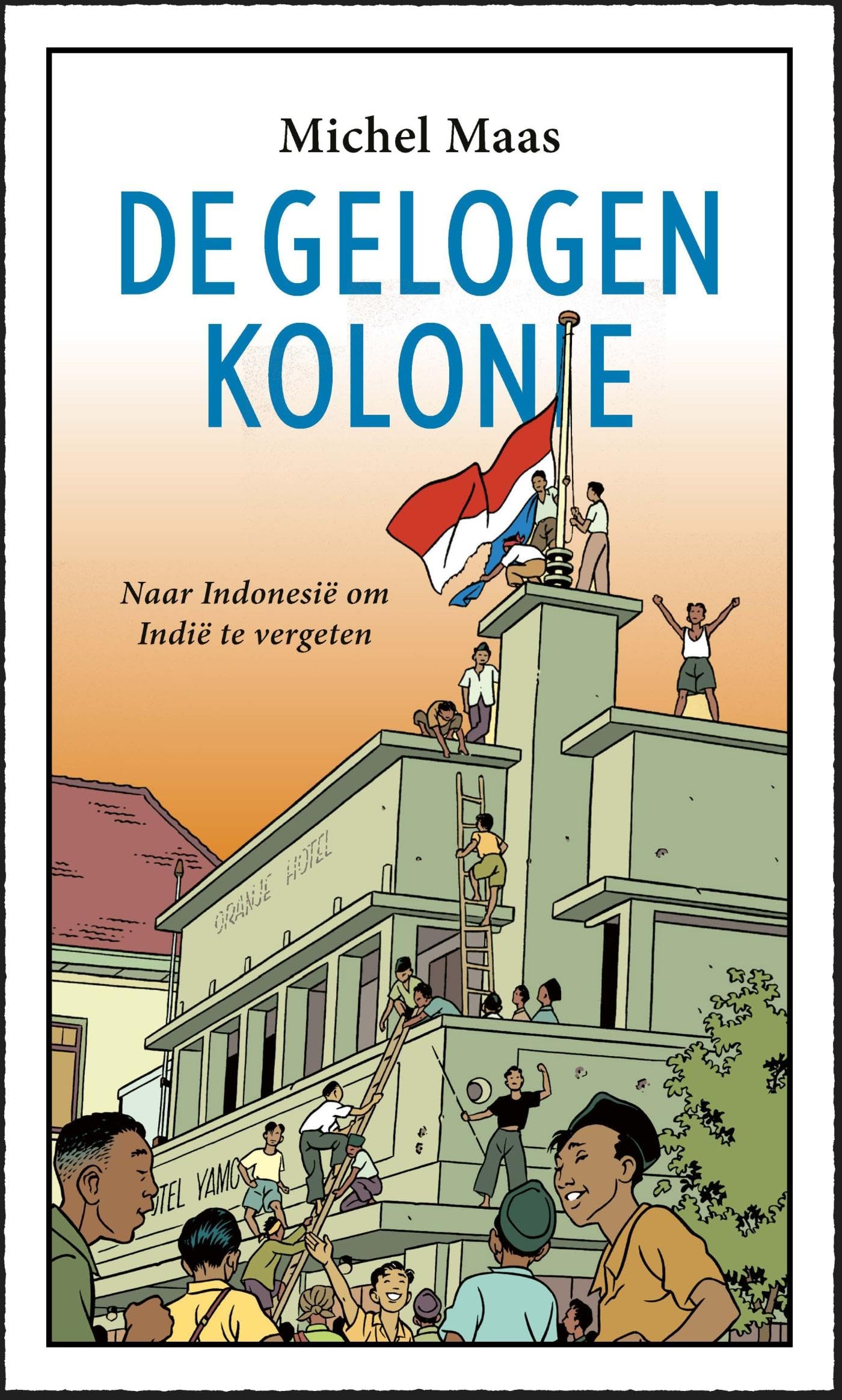 De gelogen kolonie: Naar Indonesië om Indië te vergeten book