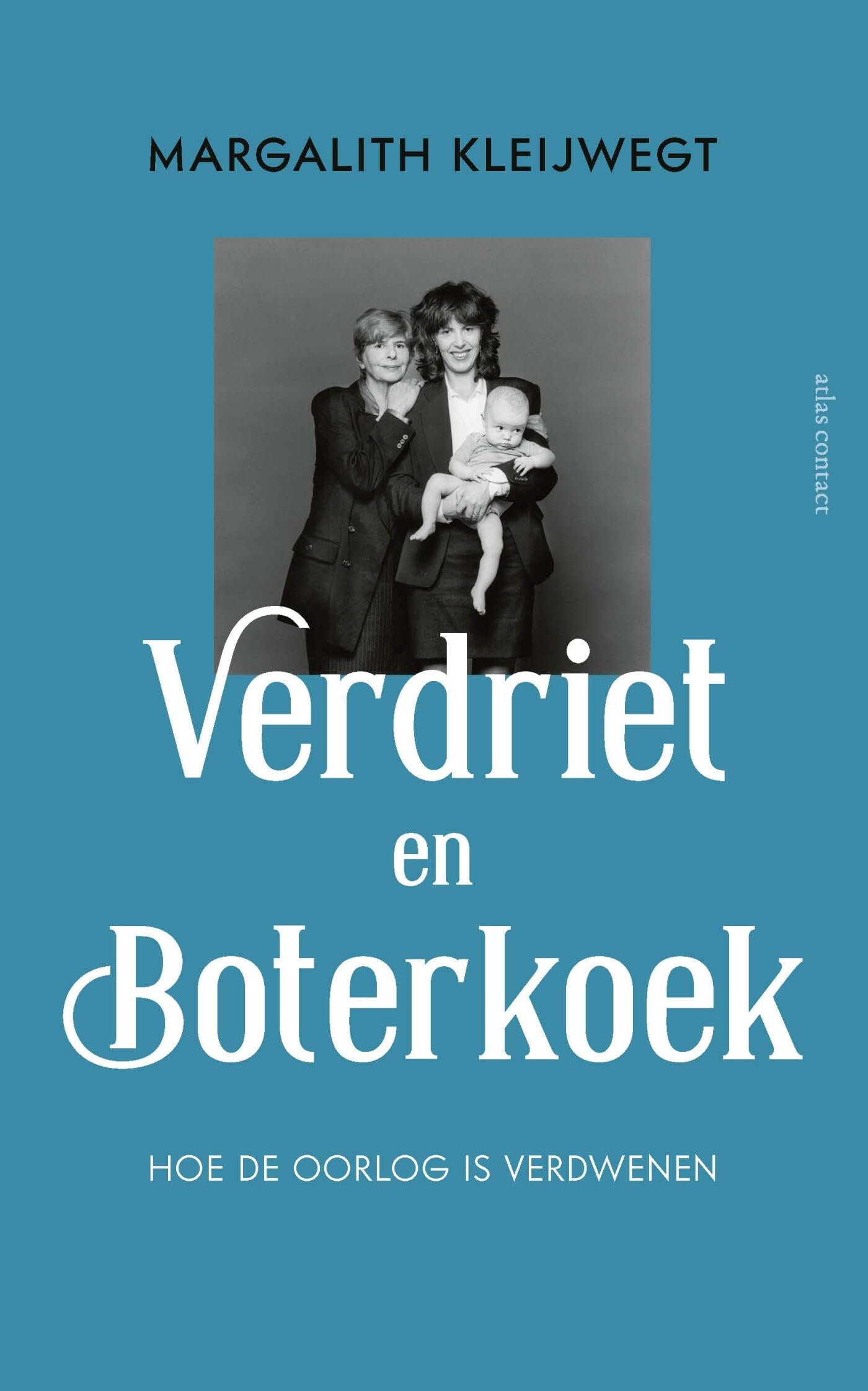 Verdriet en boterkoek: hoe de oorlog is verdwenen Books
