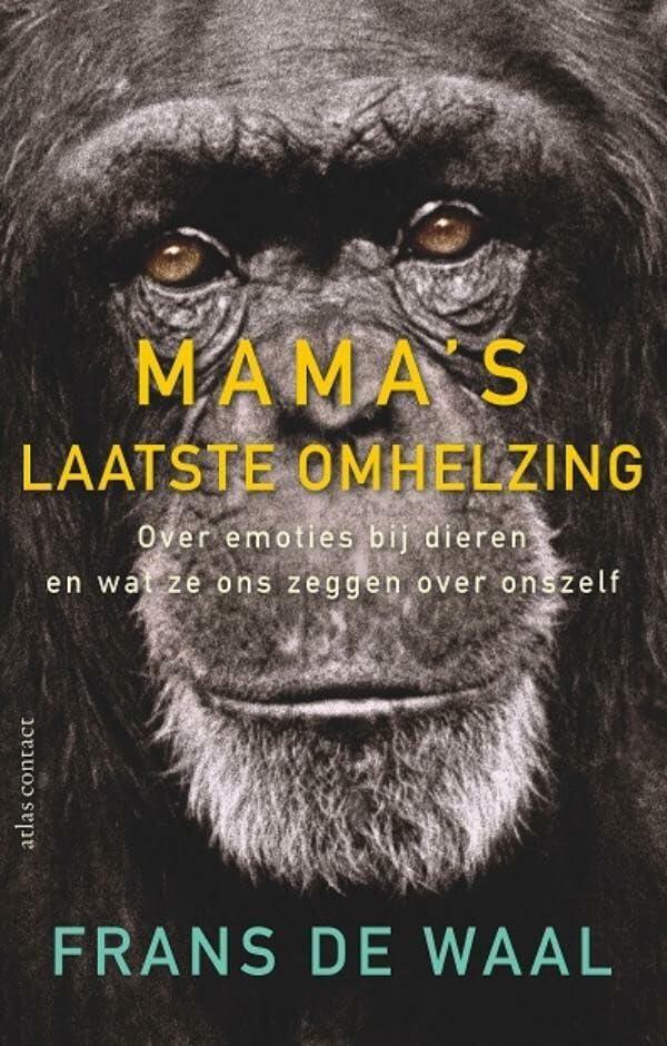 Mama's laatste omhelzing: over emoties bij dieren en wat ze ons zeggen over onszelf book