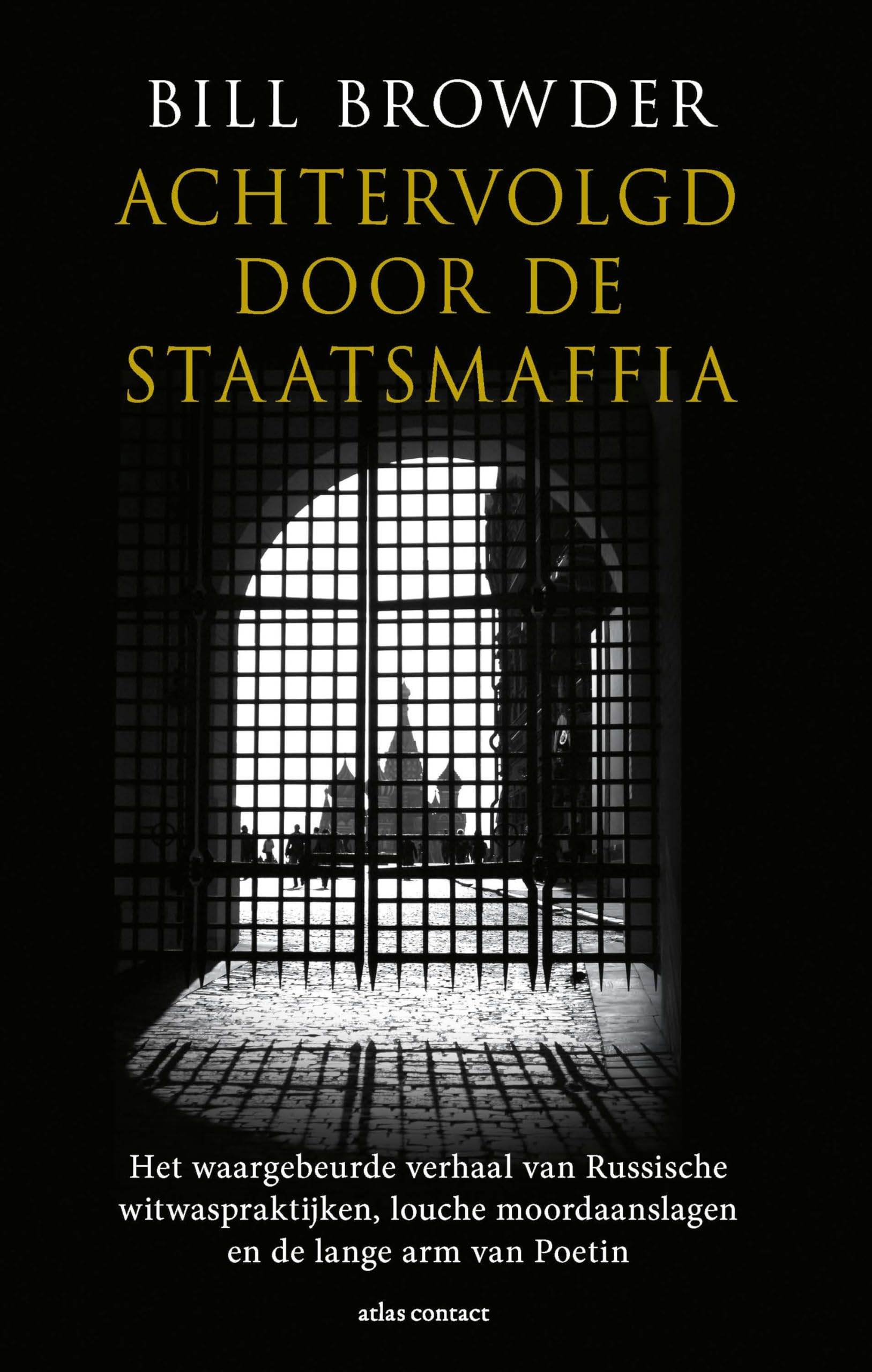 Achtervolgd door de staatsmaffia: het waargebeurde verhaal van Russische witwaspraktijken, louche moordaanslagen en de lange arm van Poetin Business, Finance & Career