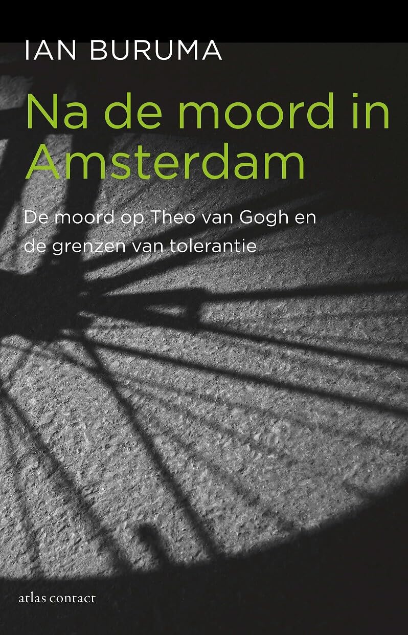 Na de moord in Amsterdam: de moord op Theo van Gogh en de grenzen van tolerantie book