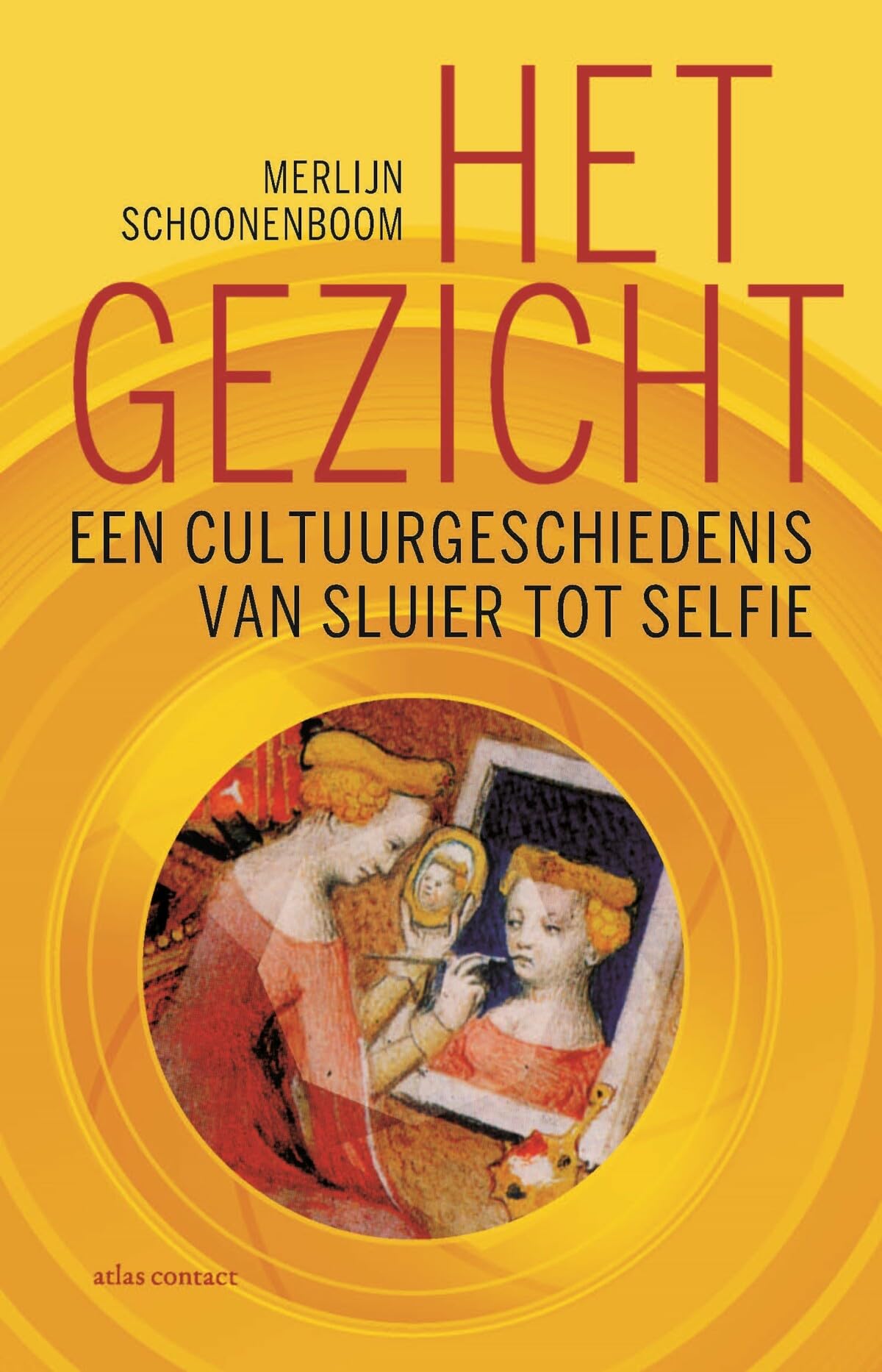 Het gezicht: een cultuurgeschiedenis van sluier tot selfie book