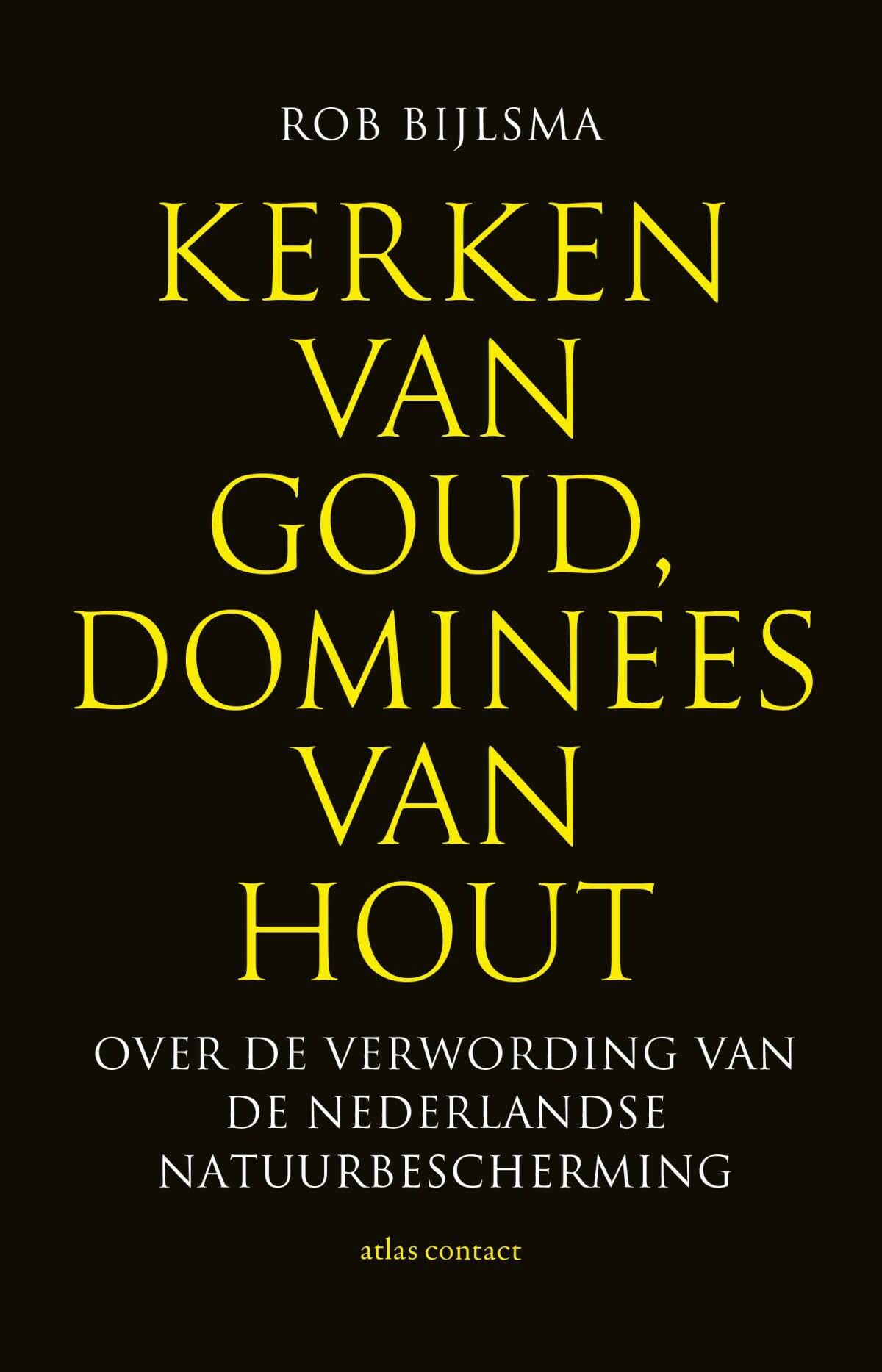 Kerken van goud, dominees van hout: over de verwording van de Nederlandse natuurbescherming Mathematics