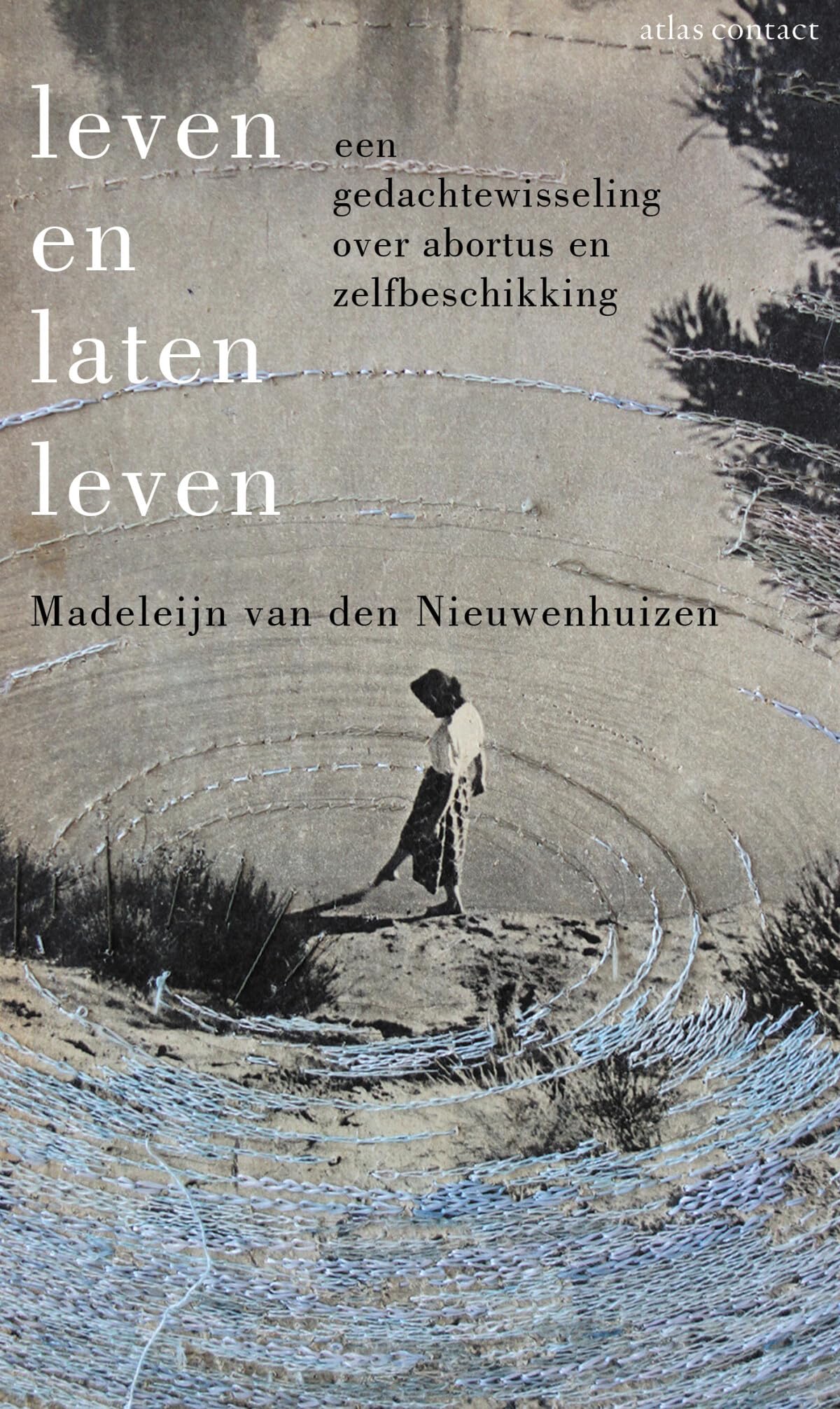 Leven en laten leven: een gedachtenwisseling over abortus en zelfbeschikking book