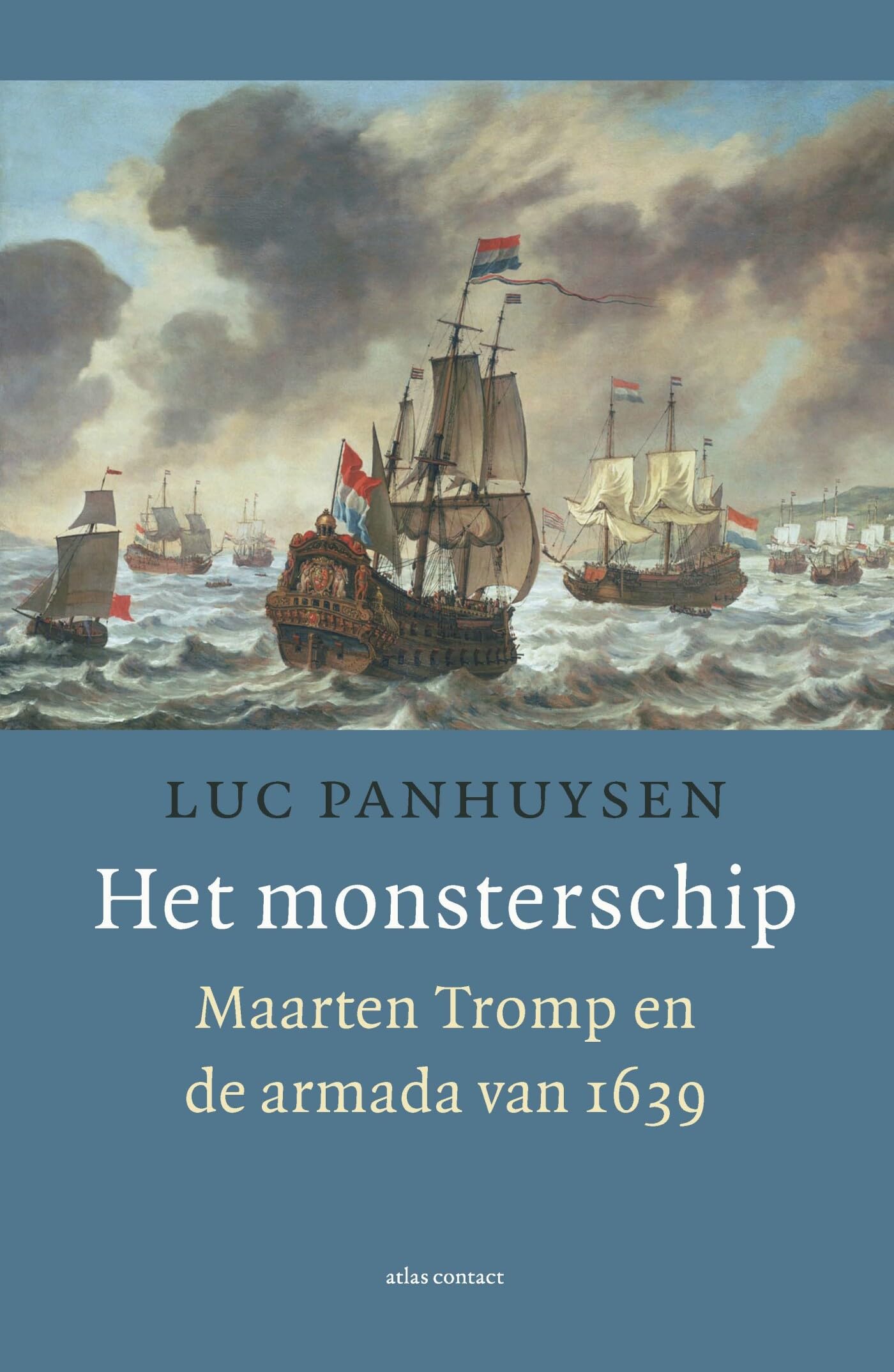 Het monsterschip: Maarten Tromp en de armada van 1639 Social Sciences