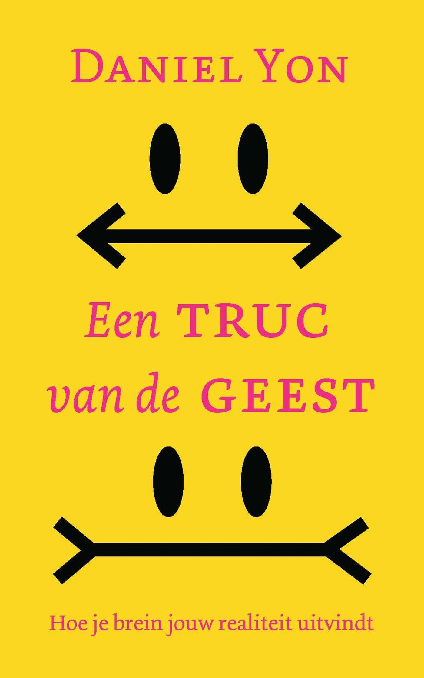 Een truc van de geest: Hoe je brein jouw realiteit uitvindt book