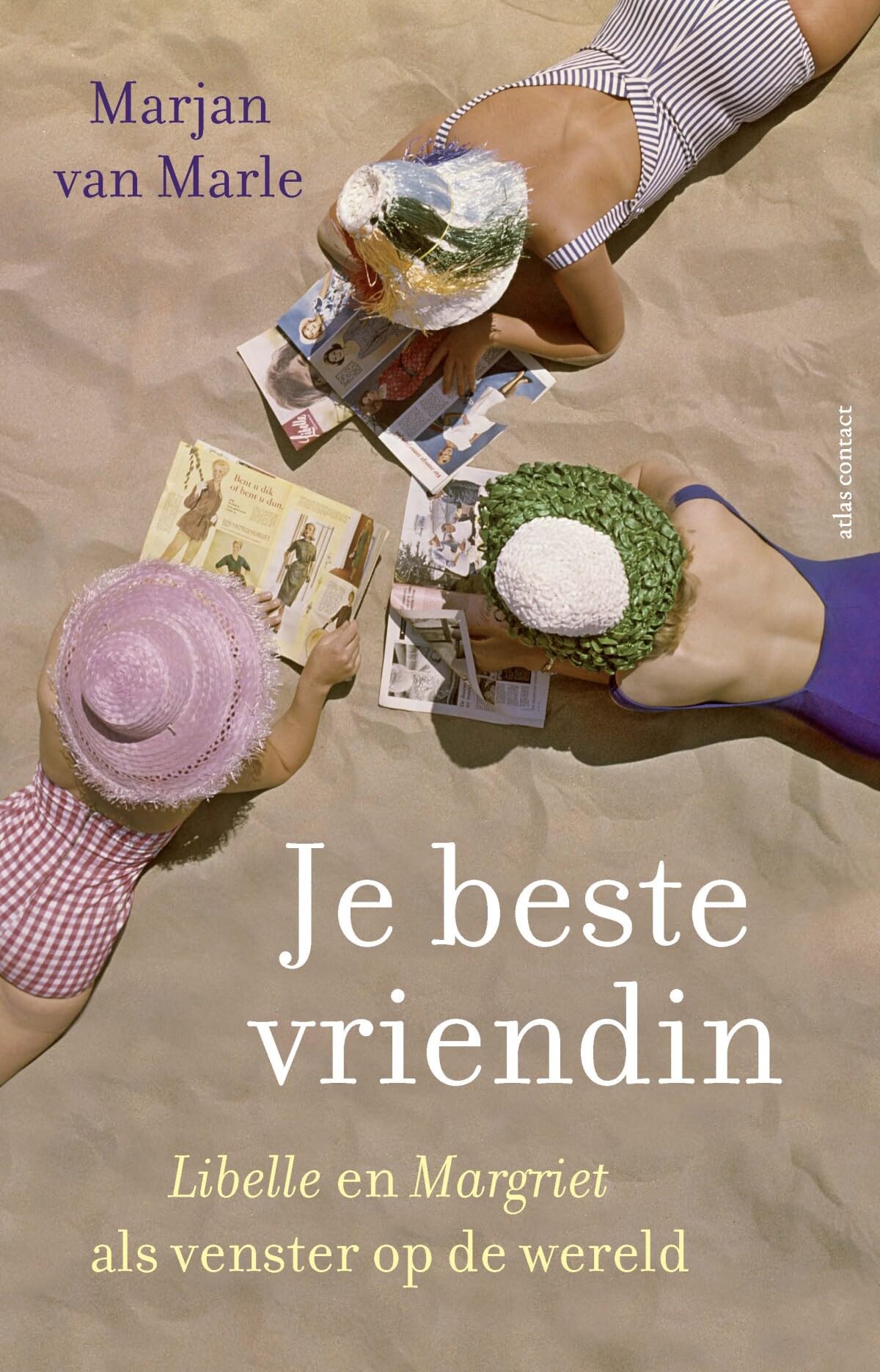Je beste vriendin: Libelle en Margriet als venster op de wereld Books