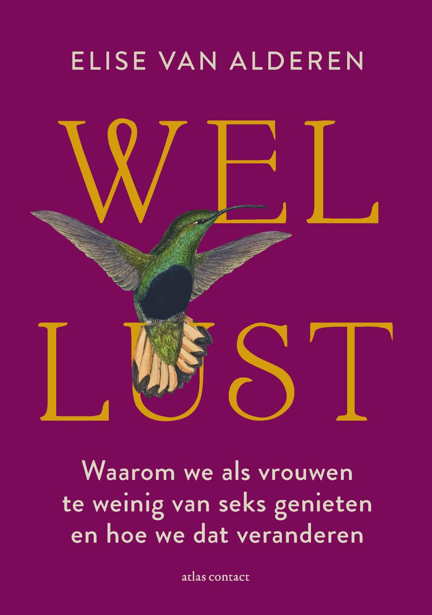 Wellust: waarom we als vrouwen te weinig van seks genieten en hoe we dat veranderen Books