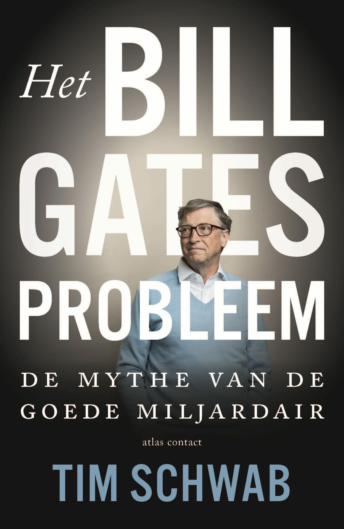Het probleem Bill Gates: de mythe van de goede miljardair book