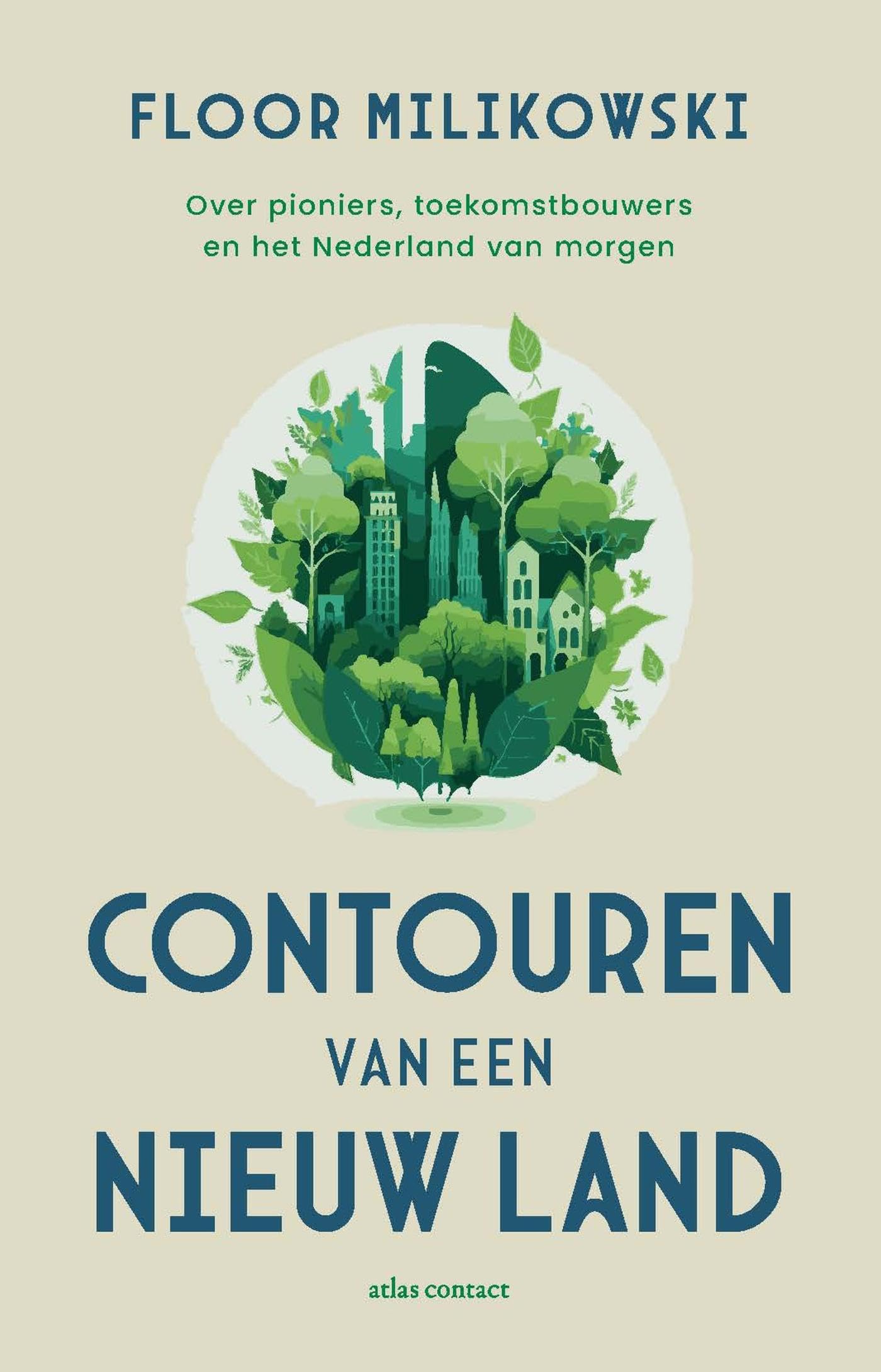Contouren van een nieuw land: Over pioniers, toekomstbouwers en het Nederland van morgen Social Sciences