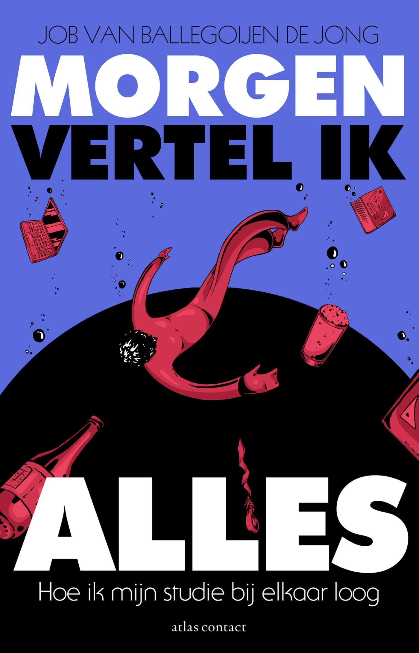 Morgen vertel ik alles: hoe ik mijn studie bij elkaar loog Lifestyle