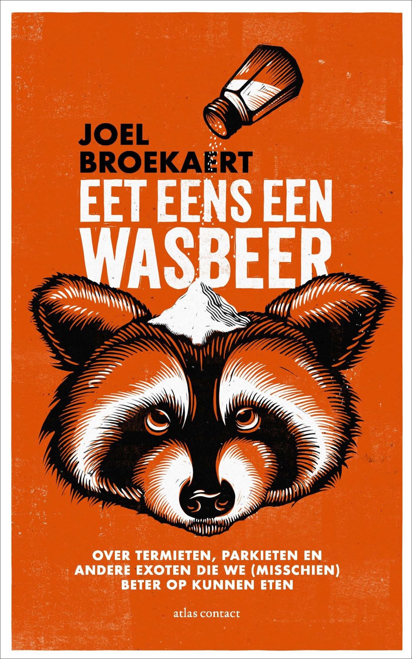 Eet eens een wasbeer: over termieten, parkieten en andere exoten die we (misschien) beter op kunnen eten book