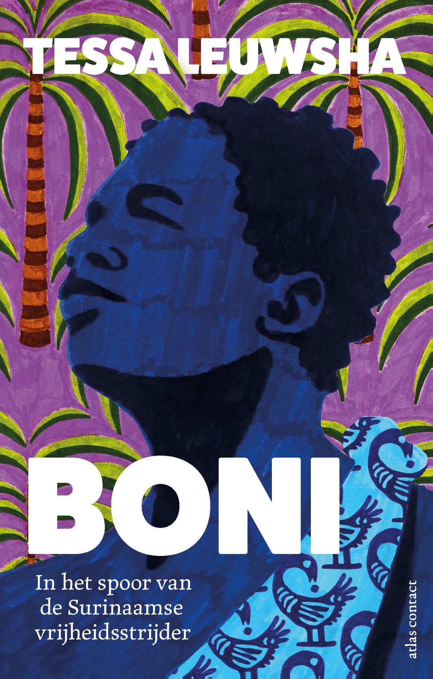 Boni: in het spoor van de Surinaamse vrijheidsstrijder Politics & History