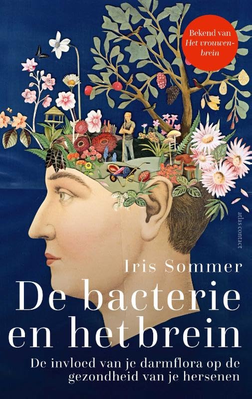 De bacterie en het brein: De invloed van je darmflora op de gezondheid van je hersenen book