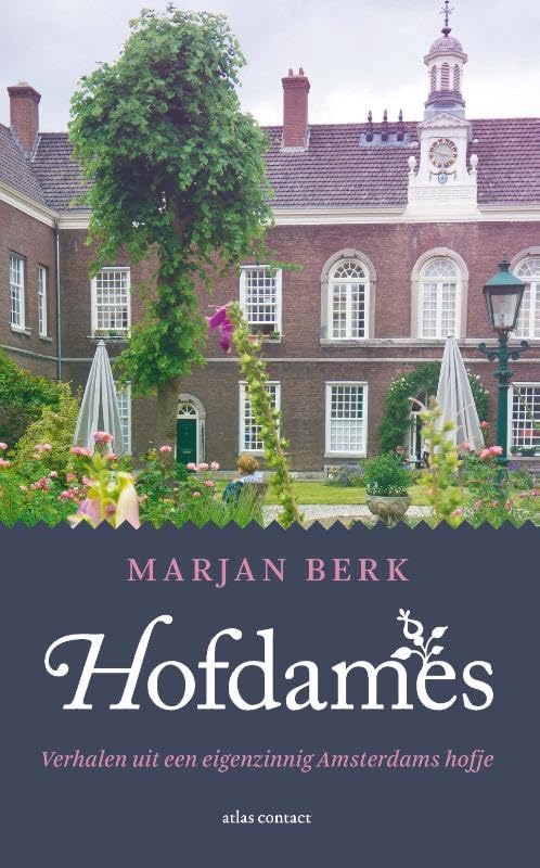 Hofdames: Verhalen uit een eigenzinnig Amsterdams hofje book