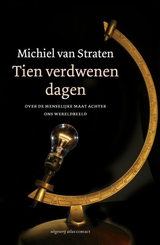 Tien verdwenen dagen: over de menselijke maat achter ons wereldbeeld book
