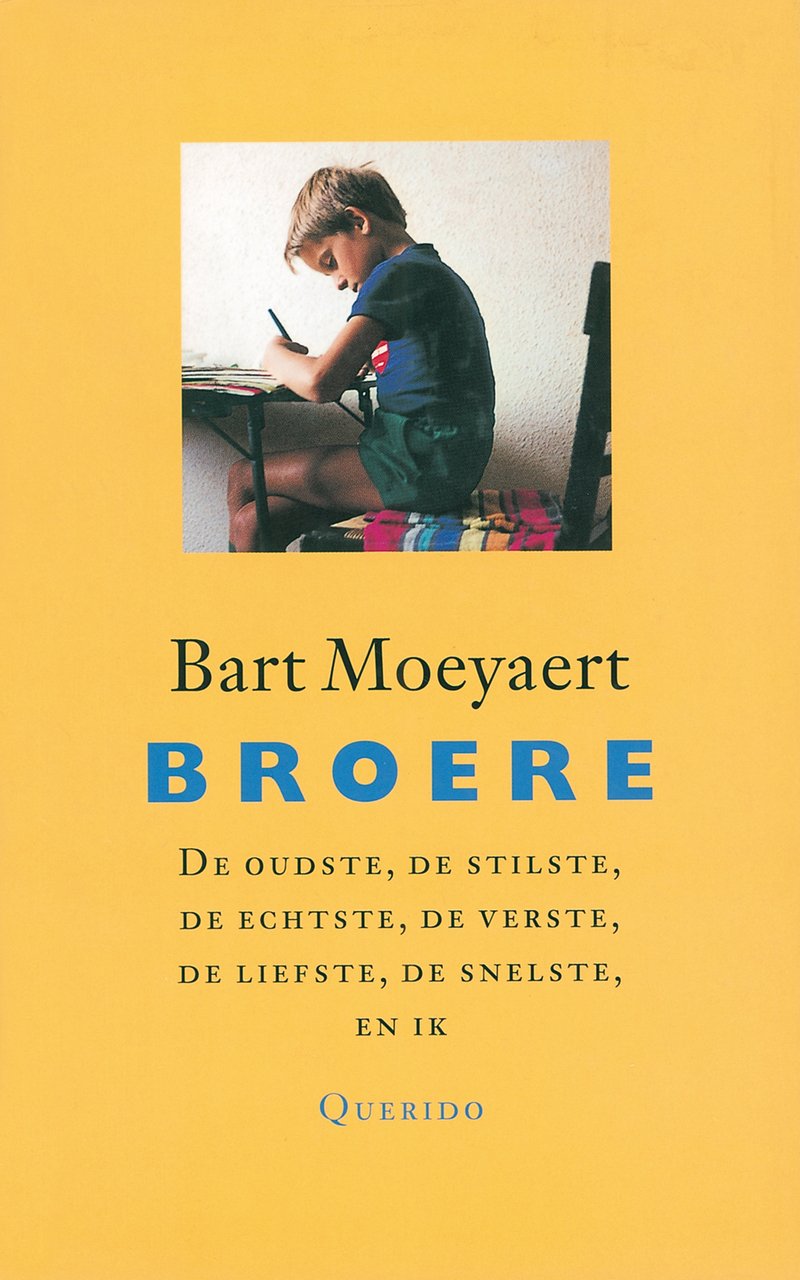 Broere: de oudste, de stilste, de echtste, de verste, de liefste, de snelste, en ik Fiction