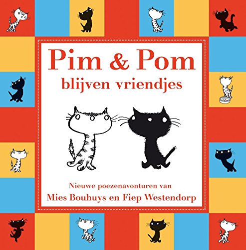 Pim & Pom blijven vriendjes / druk 1: nieuwe poezenavonturen Children's books