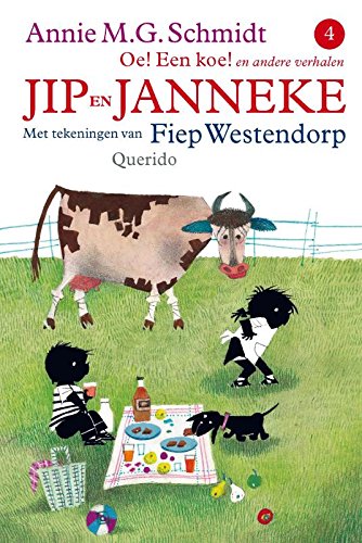 Oe! Een koe! en andere verhalen: en andere verhalen (Jip en Janneke, 4) Novels & Short Stories