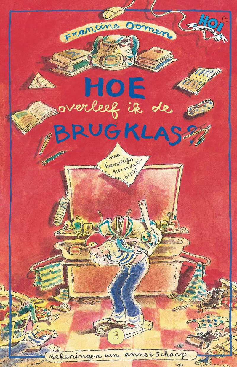 Hoe overleef ik de brugklas? (Hoe overleef ik..., 3) Novels & Short Stories