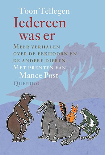 Iedereen was er + CD / druk 1: meer verhalen over de eekhoorn en de andere dieren Novels & Short Stories