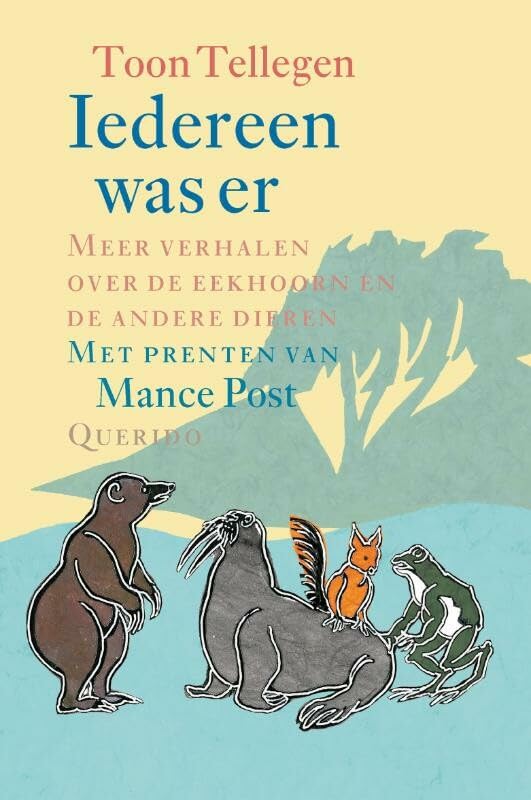 Iedereen was er: meer verhalen over de eekhoorn en de andere dieren Novels & Short Stories