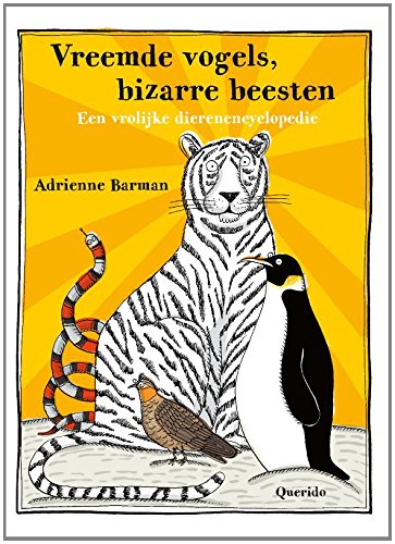 Vreemde vogels, bizarre beesten: een vrolijke dierenencyclopedie book