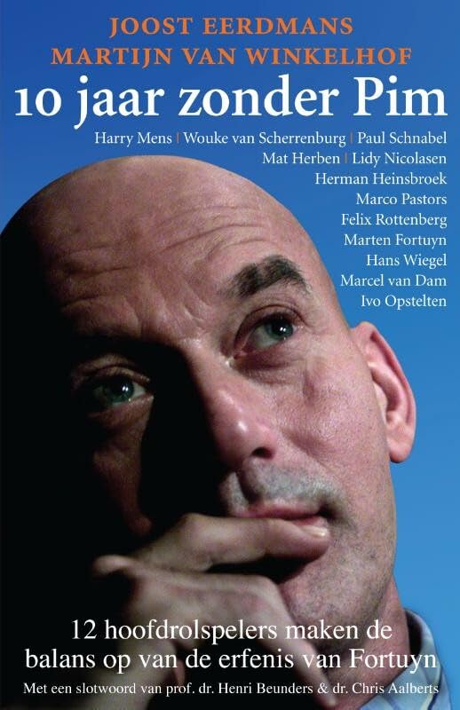 10 jaar zonder Pim: 12 hoofdrolspelers over de erfenis van Fortuyn book
