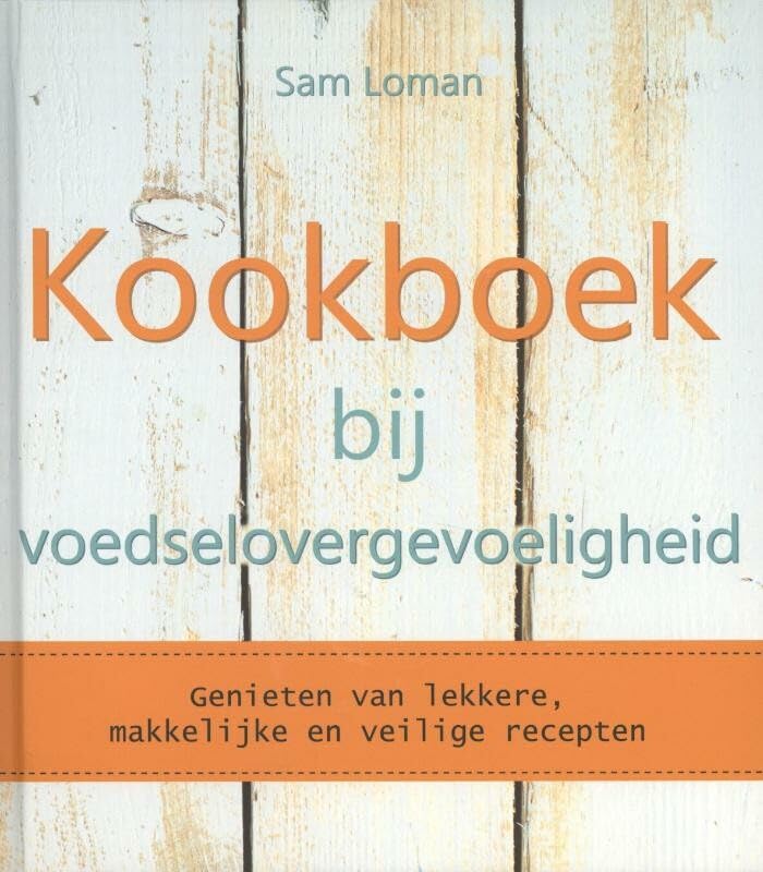 Kookboek bij voedselovergevoeligheid: genieten van lekkere, makkelijke en veilige recepten book