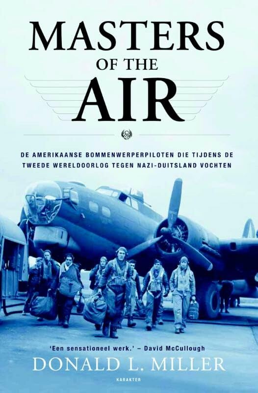 Masters of the air: de Amerikaanse bommenwerperpiloten die tijdens de Tweede Wereldoorlog tegen nazi-Duitsland vochten book