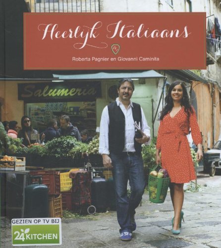 Heerlijk Italiaans: ontdek de authentieke Italiaanse keuken met Giovanni en Roberta book