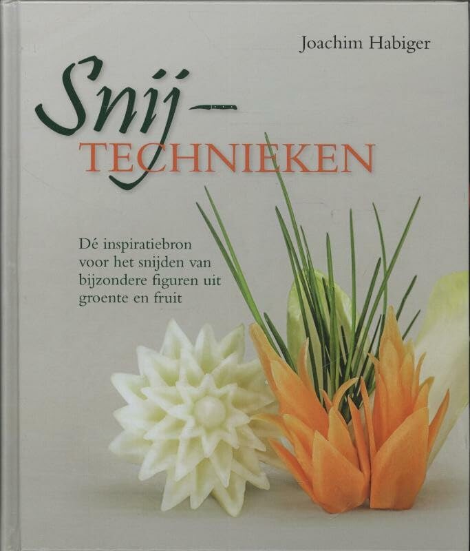 Snijtechnieken: d? inspiratiebron voor het snijden van bijzondere figuren uit groente en fruit book