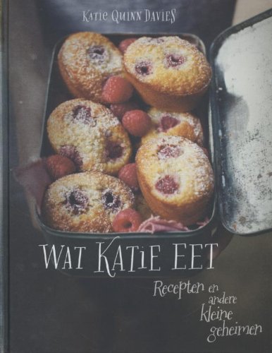 Wat Katie eet: recepten en andere kleine geheimen book