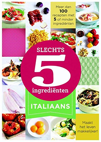 Italiaans: 100 recepten met 5 of minder ingrediënten (Slechts 5 ingrediënten) Leisure, Home & Garden