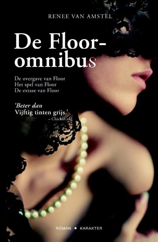 De Floor-omnibus: de overgave van Floor, het spel van Floor, de extase van Floor book
