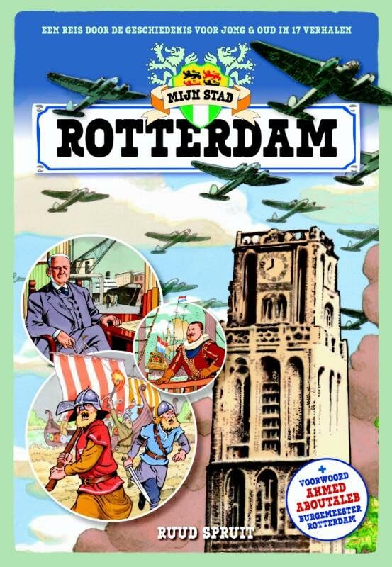 Mijn stad, Rotterdam: een reis door de geschiedenis voor jong en oud in 17 verhalen book