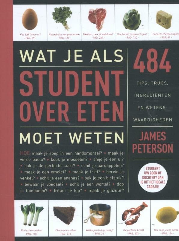 Wat je als student over eten moet weten: 484 tips, trucs, ingrediënten en wetenswaardigheden book