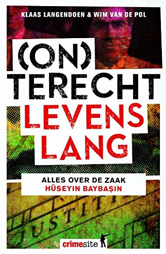 (On)terecht levenslang: alles over de zaak Hüseyin Baybasin Politics & Society