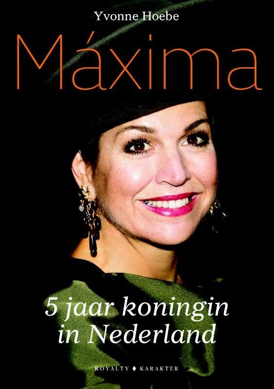 Máxima: 5 jaar koningin van Nederland Biographies & Memoirs